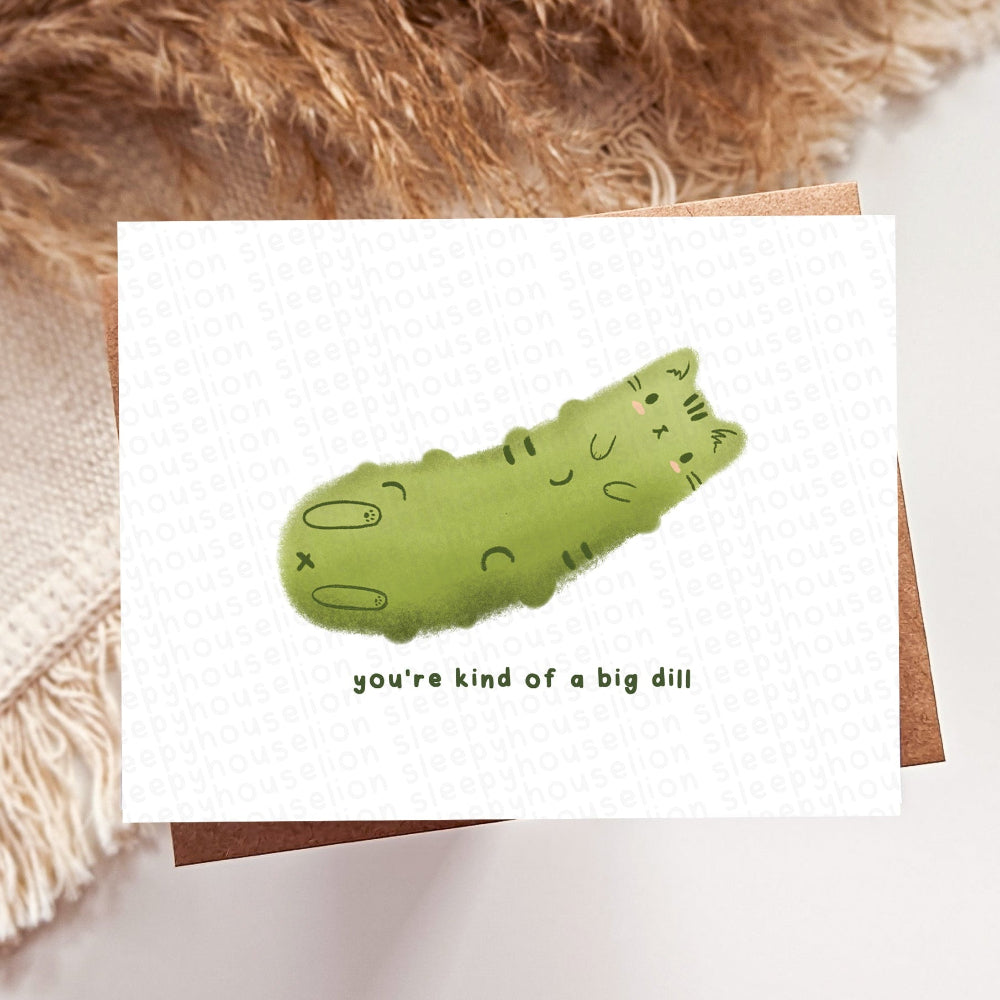 You're A Big Dill Greeting Card - Sleepy House Lion