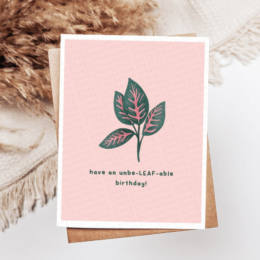 HAVE AN UNBE-LEAF-ABLE BIRTHDAY GREETING CARD